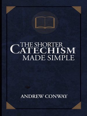 cover image of The Shorter Catechism Made Simple